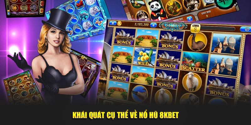 Khái quát cụ thể về nổ hũ 8KBET