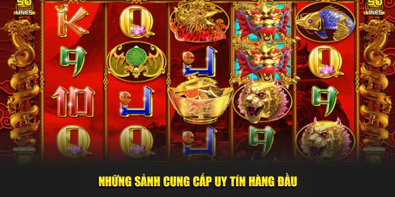 Những sảnh cung cấp uy tín hàng đầu