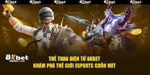 Thể Thao Điện Tử 8KBET